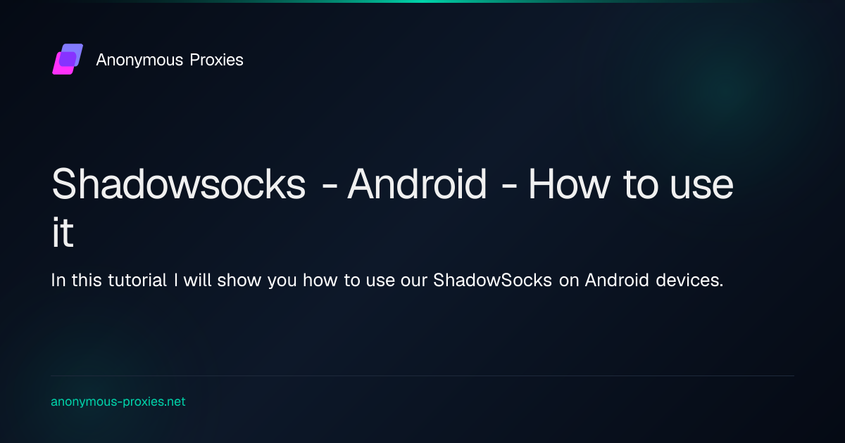 Shadowsocks - Android - How to use it