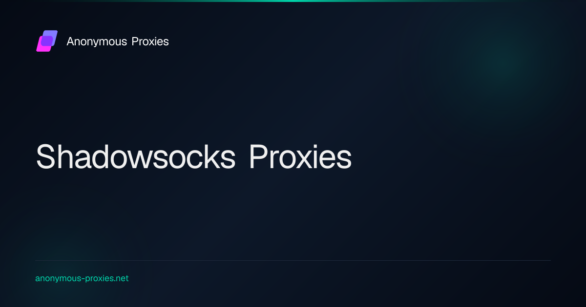 Shadowsocks Proxy | Encrypted Tunnel Servers for Censorship Bypass