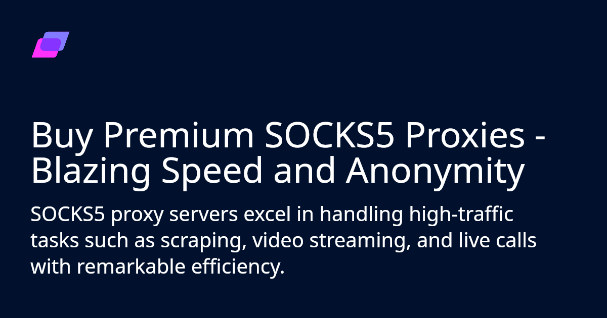 Buy Premium Socks5 Proxies Blazing Speed And Anonymity Anonymous