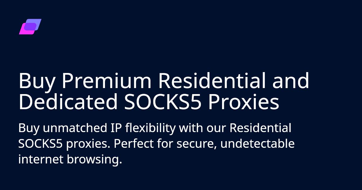 Buy Premium Residential And Dedicated Socks5 Proxies Anonymous Proxies